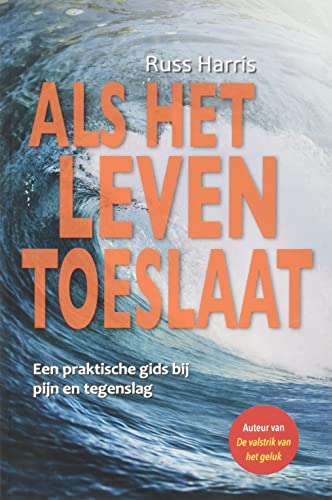 Als het leven toeslaat: een praktische gids bij pijn en tegenslag von Uitgeverij Panta Rhei