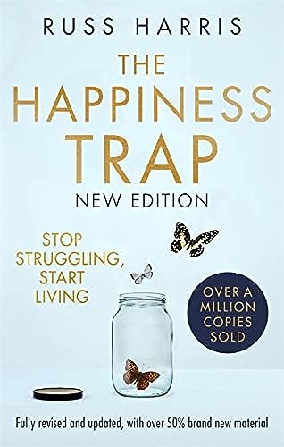 The Happiness Trap 2nd Edition: Stop Struggling, Start Living von Robinson