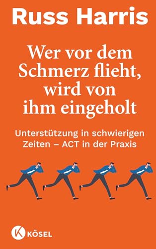 Wer vor dem Schmerz flieht, wird von ihm eingeholt NA: Unterstützung in schwierigen Zeiten – ACT in der Praxis - Komplett überarbeitete und aktualisierte Neuausgabe Wer vor dem Schmerz flieht, wird von ihm eingeholt NA: Unterstützung in schwierigen Zeiten – ACT in der Praxis - Komplett überarbeitete und aktualisierte Neuausgabe
