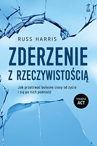 Zderzenie z rzeczywistością: Jak przetrwać bolesne ciosy od życia i się po nich podnieść