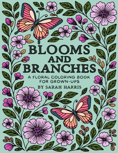 Blooms and Branches von Independently published