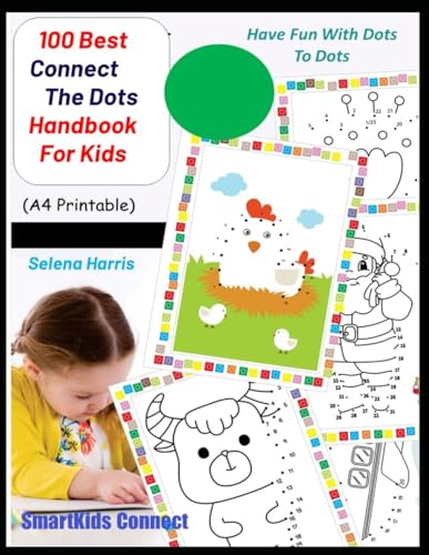 100 Best Connect The Dots Handbook for Kids (SmartKids Connect: Engaging Education for Young Minds, Empowered by Parents, Band 5)