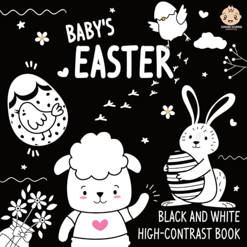 Baby's Easter: Black and White High-Contrast Book | Visual Stimulation Images For Babies von Independently published