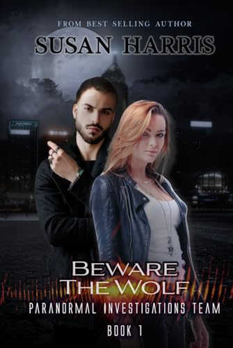 Beware The Wolf (Paranormal Investigations Team, Band 1) von CTP Publishing LLC
