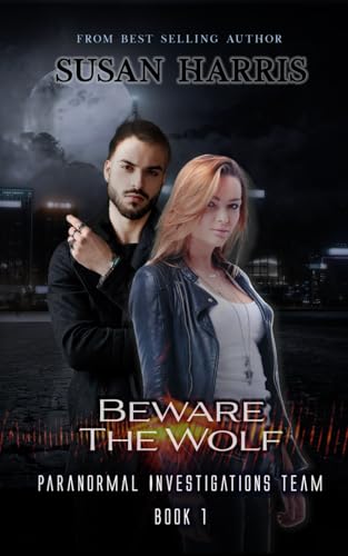 Beware The Wolf (Paranormal Investigations Team, Band 1) von CTP Publishing LLC