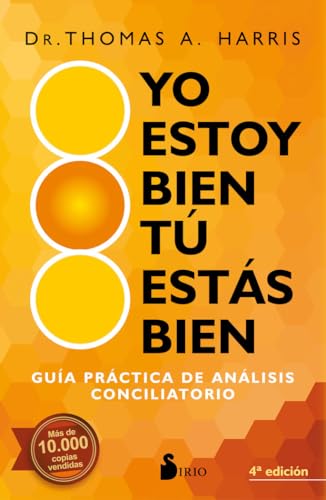 Yo Estoy Bien, Tu Estas Bien: Guía práctica de análisis conciliatorio von Editorial Sirio