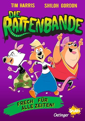 Die Rattenbande 1. Frech für alle Zeiten: Aufregende Leseabenteuer mit Oetinger SPLASH. Ein lustiger und rasanter Comic-Roman für leseungeübte Kinder ab 7 Jahren Die Rattenbande 1. Frech für alle Zeiten: Aufregende Leseabenteuer mit Oetinger SPLASH. Ein lustiger und rasanter Comic-Roman für leseungeübte Kinder ab 7 Jahren