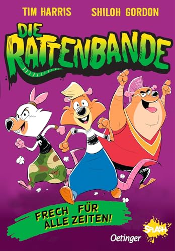 Die Rattenbande 1. Frech für alle Zeiten: Aufregende Leseabenteuer mit Oetinger SPLASH. Ein lustiger und rasanter Comic-Roman für leseungeübte Kinder ab 7 Jahren von Oetinger