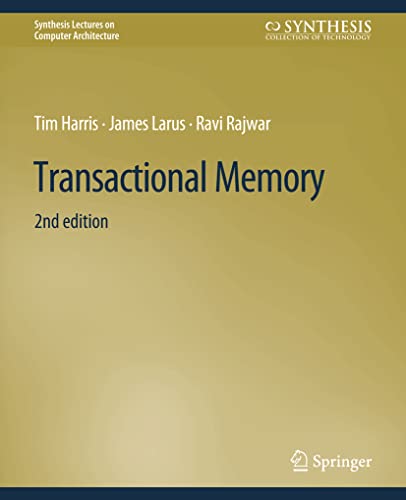 Transactional Memory, Second Edition (Synthesis Lectures on Computer Architecture)