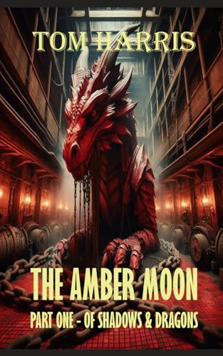 The Amber Moon Part One: Of Shadows & Dragons (North Legacy, Band 3) von Independently published