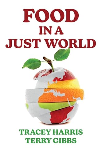 Food in a Just World: Compassionate Eating in a Time of Climate Change Food in a Just World: Compassionate Eating in a Time of Climate Change von Polity