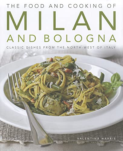 Food and Cooking of Milan and Bologna: Classic Dishes from the North-west of Italy von Aquamarine