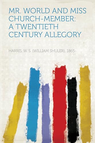 Mr. World and Miss Church-Member: A Twentieth Century Allegory von Anson Street Press