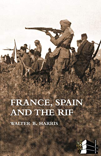FRANCE, SPAIN AND THE RIF(Rif War, also called the Second Moroccan War 1922-26) von Naval & Military Press