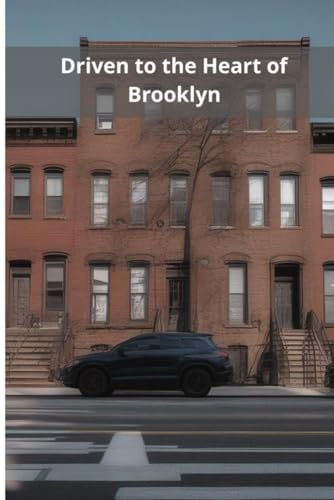 Driven to the Heart of Brooklyn von Independently published