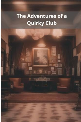 The Adventures of a Quirky Club von Independently published