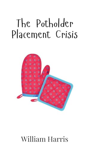 The Potholder Placement Crisis von Creative Arts Management OÜ