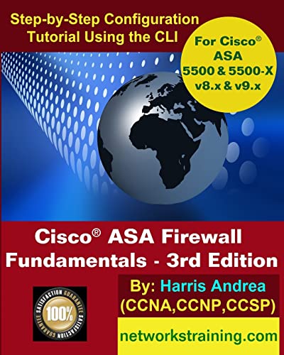 Cisco ASA Firewall Fundamentals - 3rd Edition: Step-By-Step Practical Configuration Guide Using the CLI for ASA v8.x and v9.x von CREATESPACE