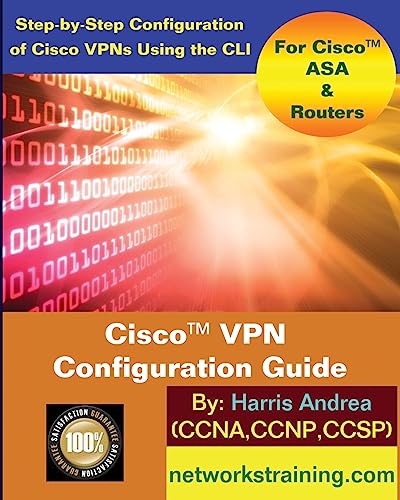 Cisco VPN Configuration Guide: Step-By-Step Configuration of Cisco VPNs for ASA and Routers von Createspace Independent Publishing Platform