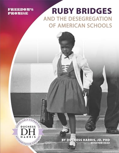 Ruby Bridges and the Desegregation of American Schools (Freedom's Promise) von Core Library