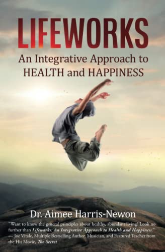 Lifeworks: An Integrative Approach to Health and Happiness von Babypie Publishing