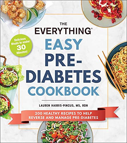 The Everything Easy Pre-Diabetes Cookbook: 200 Healthy Recipes to Help Reverse and Manage Pre-Diabetes (Everything® Series) von Adams Media