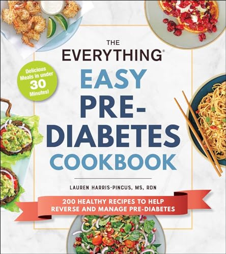 The Everything Easy Pre-Diabetes Cookbook: 200 Healthy Recipes to Help Reverse and Manage Pre-Diabetes (Everything® Series) von Adams Media