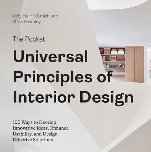The Pocket Universal Principles of Interior Design: 100 Ways to Develop Innovative Ideas, Enhance Usability, and Design Effective Solutions (Rockport Universal) von Rockport Publishers