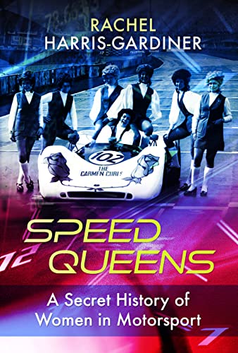 Speed Queens: The Secret History of Women in Motorsport (Trailblazing Women) von Pen & Sword History