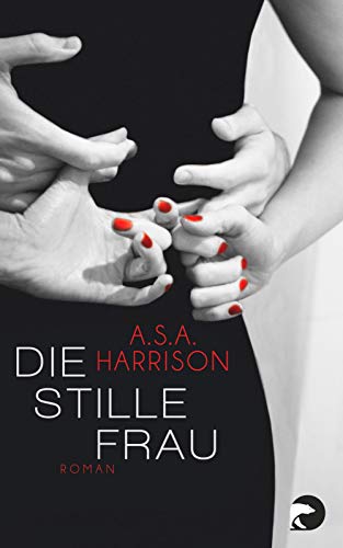Die stille Frau: Roman