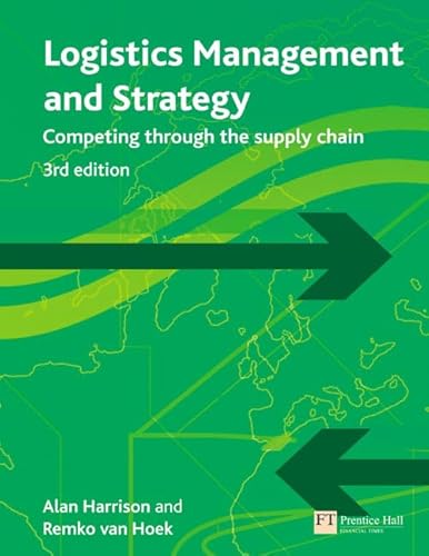 Logistics Management & Strategy: Competing Through the Supply Chain