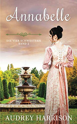 Annabelle: Regency Liebesroman (Die vier Schwestern, Band 2) von Independently published