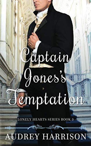 Captain Jones's Temptation: A Regency Romance (The Lonely Hearts Series, Band 3) von Independently published