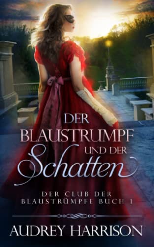 Der Blaustrumpf und der Schatten: Regency Liebesroman (Der Club der Blaustrümpfe, Band 1) Der Blaustrumpf und der Schatten: Regency Liebesroman (Der Club der Blaustrümpfe, Band 1)