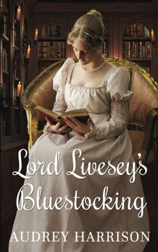 Lord Livesey's Bluestocking: A Regency Romance Lord Livesey's Bluestocking: A Regency Romance von CREATESPACE