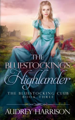 The Bluestocking's Highlander: A Regency Romance (The Bluestocking Club, Band 3)