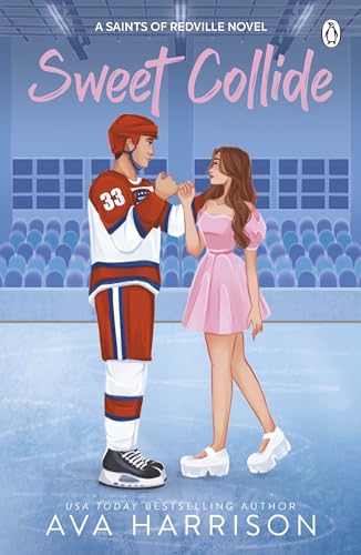 Sweet Collide: The brand new ice hockey sports romance from the USA Today bestselling author (Redville Saints, 1)