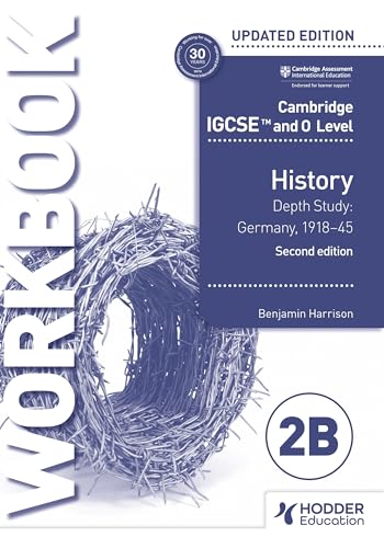Cambridge IGCSE and O Level History Workbook 2B - Depth study: Germany, 1918–45 2nd Edition: Depth Study: Germany, 1918–45 von Hodder Education