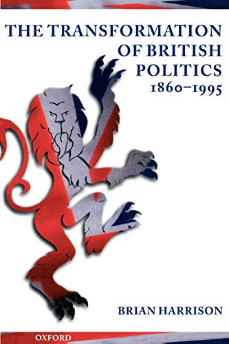 The Transformation of British Politics 1860-1995 von Oxford University Press