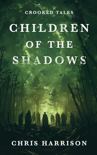 Children Of The Shadows (Crooked Tales) von Wicked Ink Publishing Ltd.