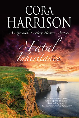 A Fatal Inheritance: A Celtic Historical Mystery Set in 16th Century Ireland (Burren Mysteries, Band 13)
