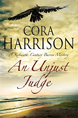 An Unjust Judge: A Mystery Set in 16th Century Ireland (Burren Mystery, 14, Band 14)
