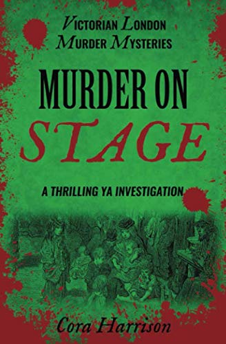 Murder On Stage: A thrilling YA investigation (Victorian London Murder Mysteries, Band 3)