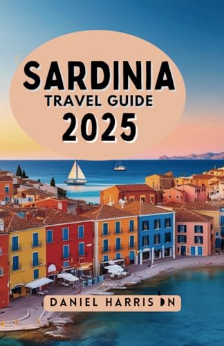 Sardinia Travel Guide 2025 von Independently published