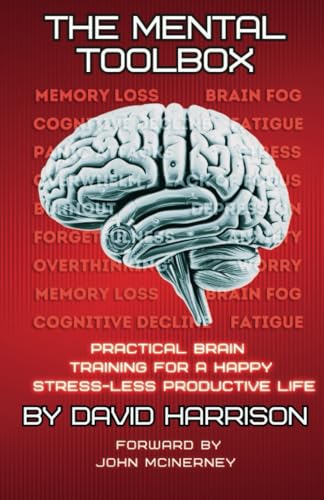 The Mental Toolbox: Practical Brain Training For A Happy Stress-Less Productive Life von Daylea Books
