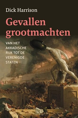 Gevallen grootmachten: van het Akkadische Rijk tot de Verenigde Staten von Omniboek