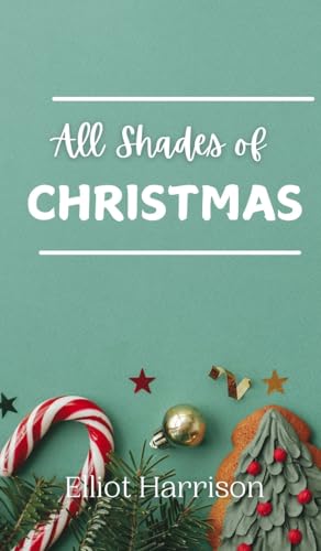 All Shades of Christmas All Shades of Christmas von Creative Arts Management OÜ