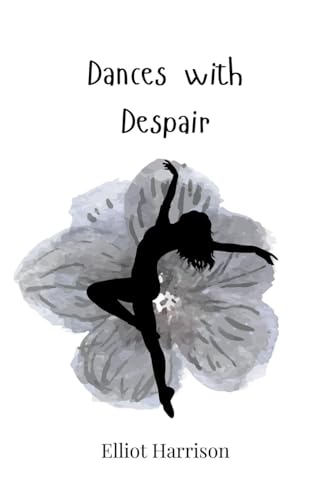 Dances with Despair Dances with Despair von Creative Arts Management OÜ