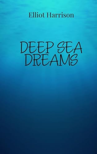Deep Sea Dreams Deep Sea Dreams von Creative Arts Management OÜ