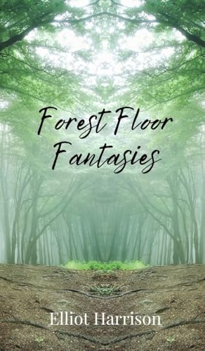 Forest Floor Fantasies Forest Floor Fantasies von Creative Arts Management OÜ